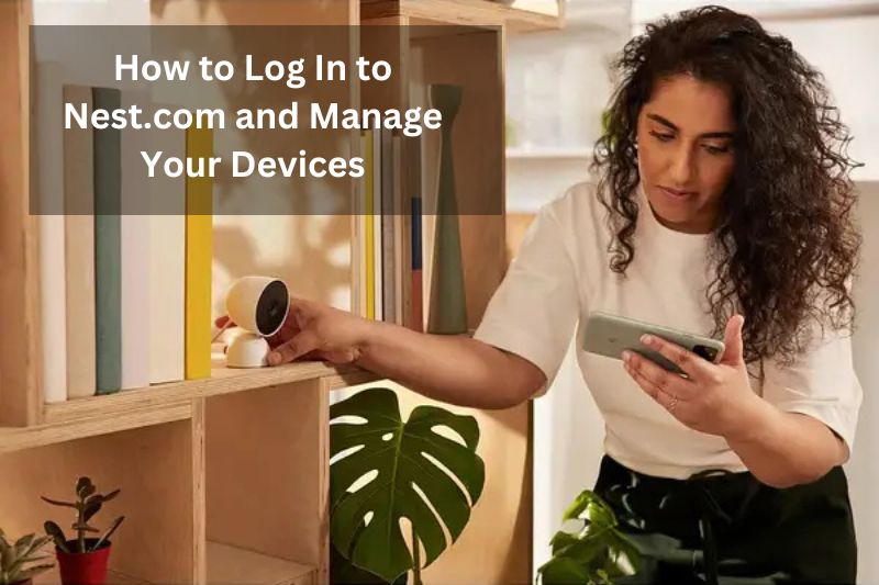 How to Log In to Nest.com and Manage Your&nbsp;Devices