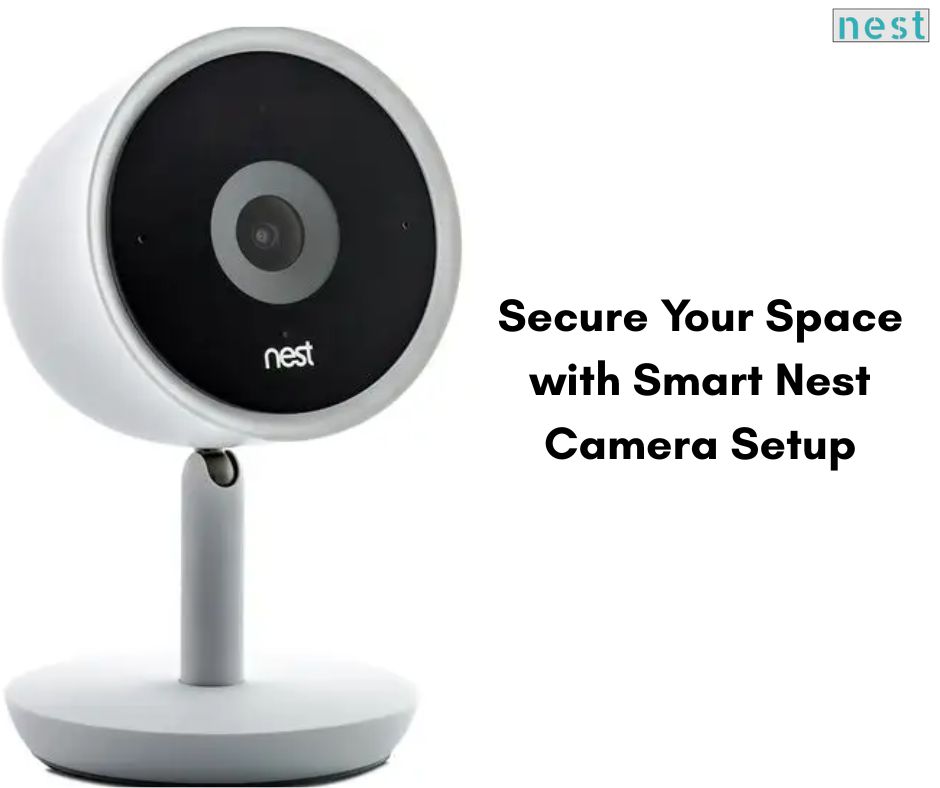 Step-by-Step Guide to Nest Camera&nbsp;Setup